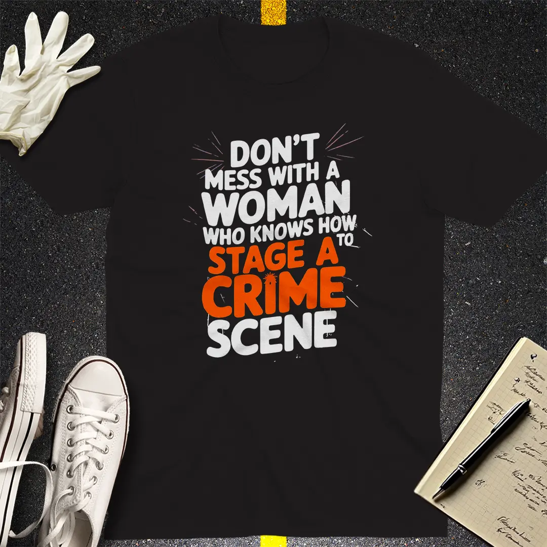 Staging a Crime Scene T-Shirt