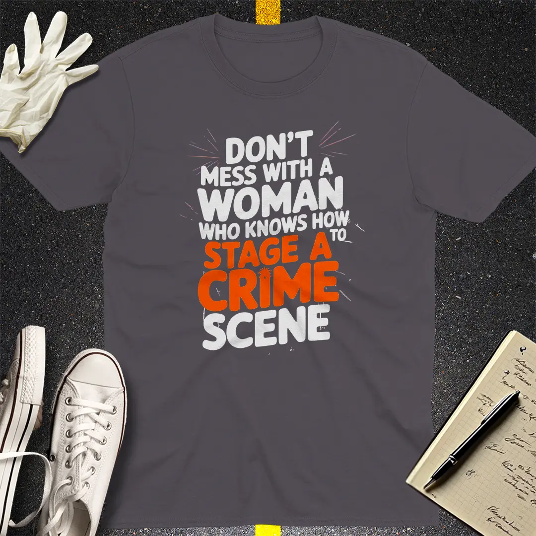 Staging a Crime Scene T-Shirt