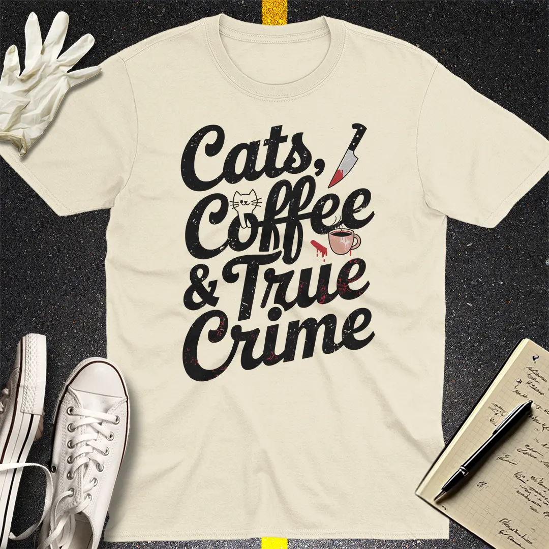 Cats, Coffee & True Crime T-Shirt