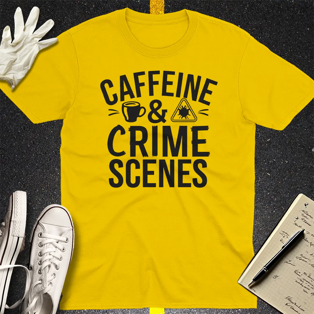 Caffeine & Crime Scenes T-Shirt