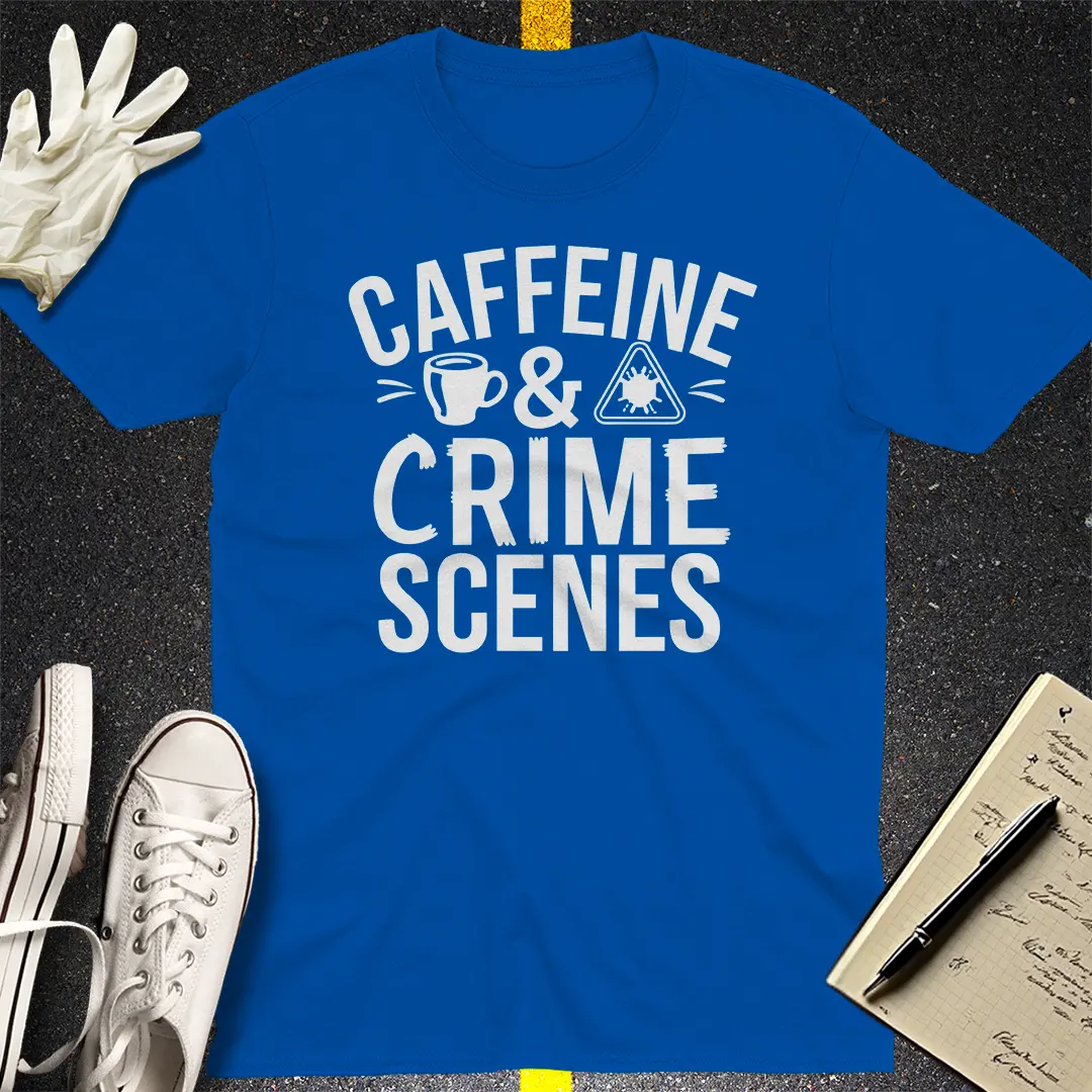 Caffeine & Crime Scenes T-Shirt