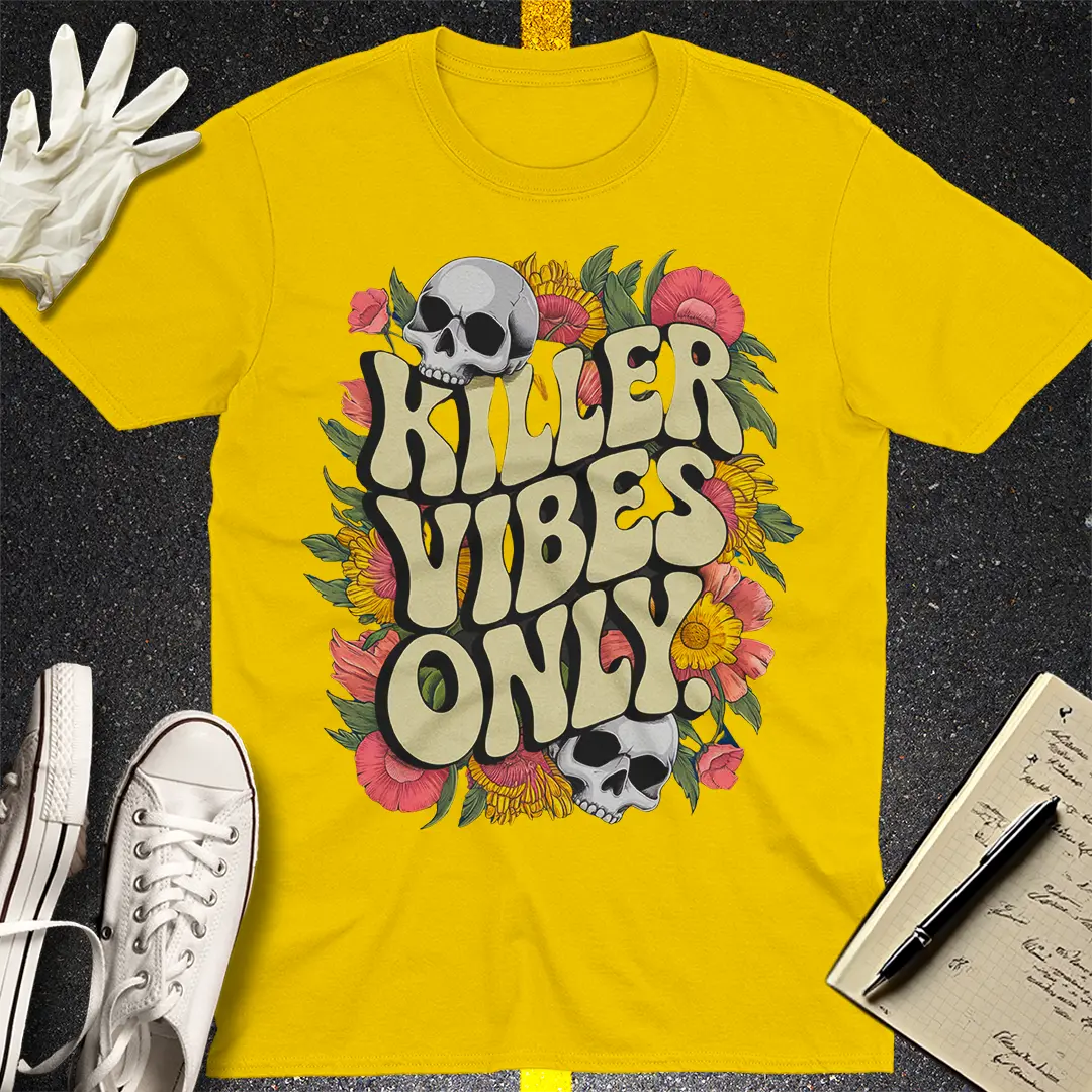 Killer Vibes Only T-Shirt
