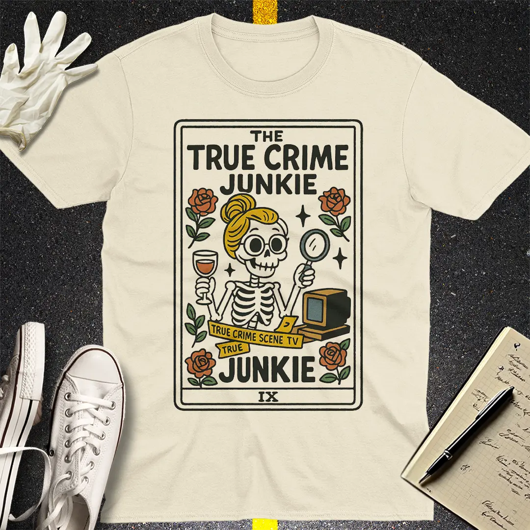 True Crime Junkie T-Shirt Style007