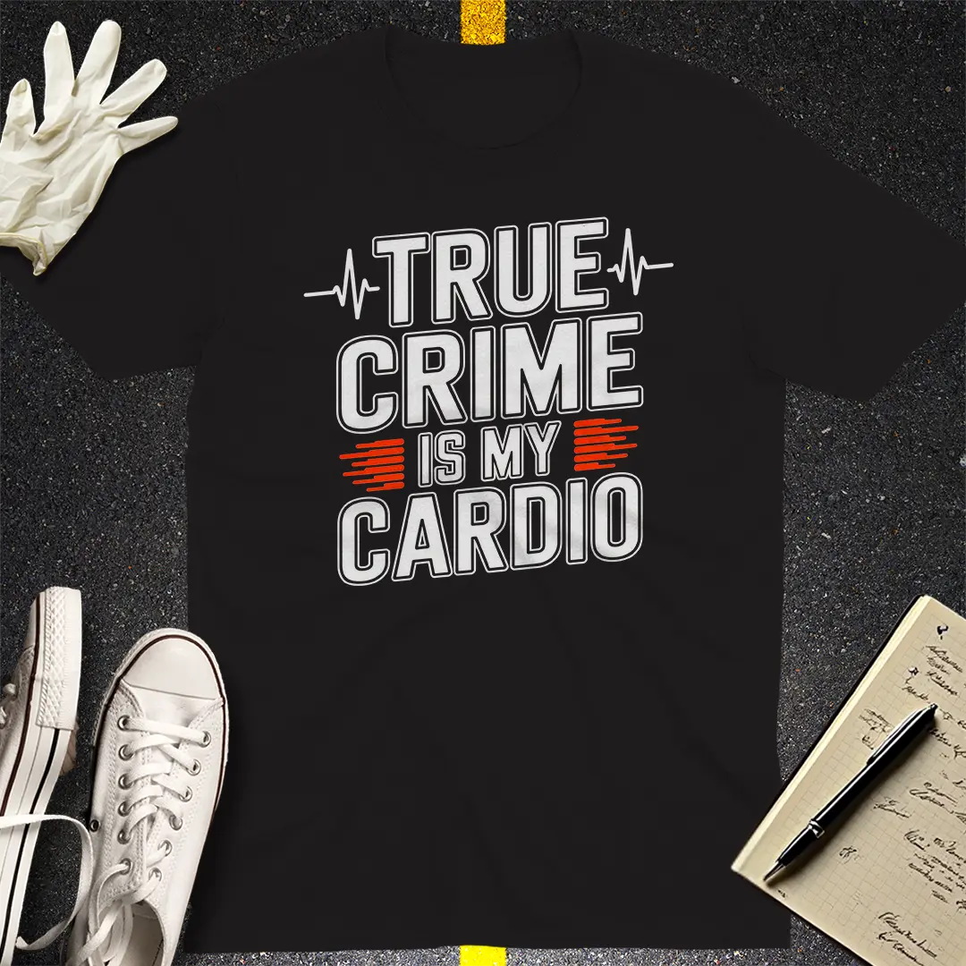 True Crime Cardio T-Shirt