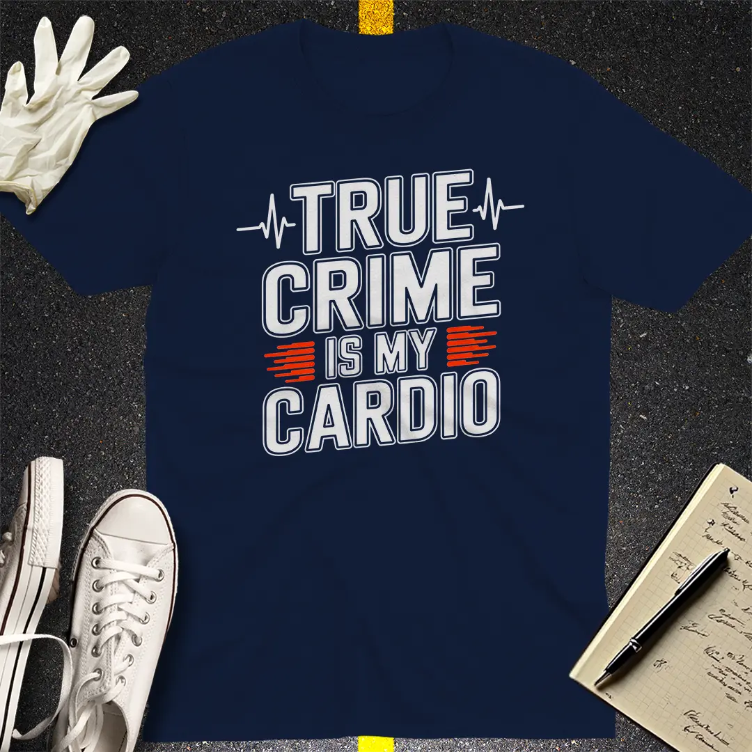 True Crime Cardio T-Shirt