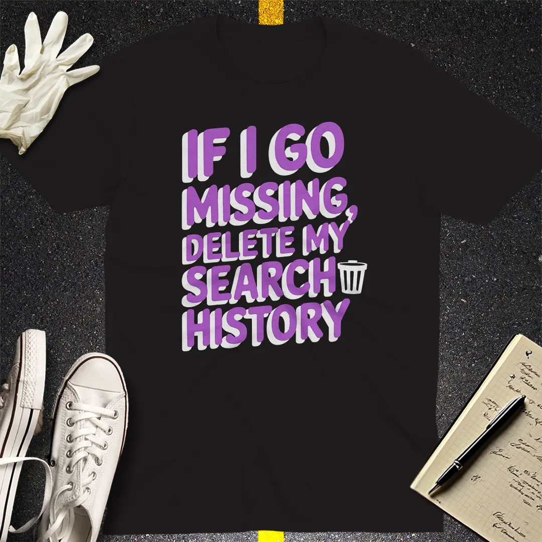Delete My Search History T-Shirt