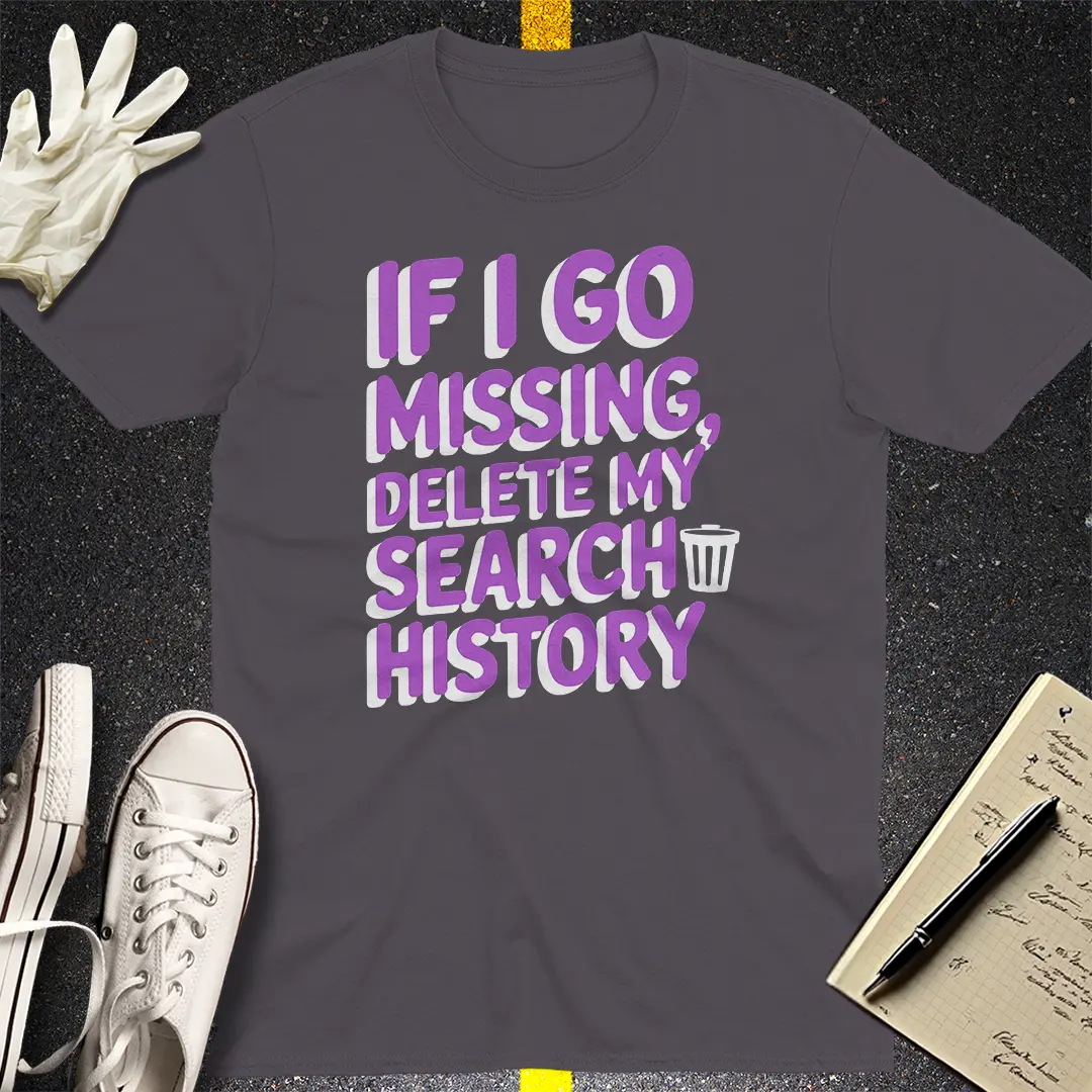 Delete My Search History T-Shirt