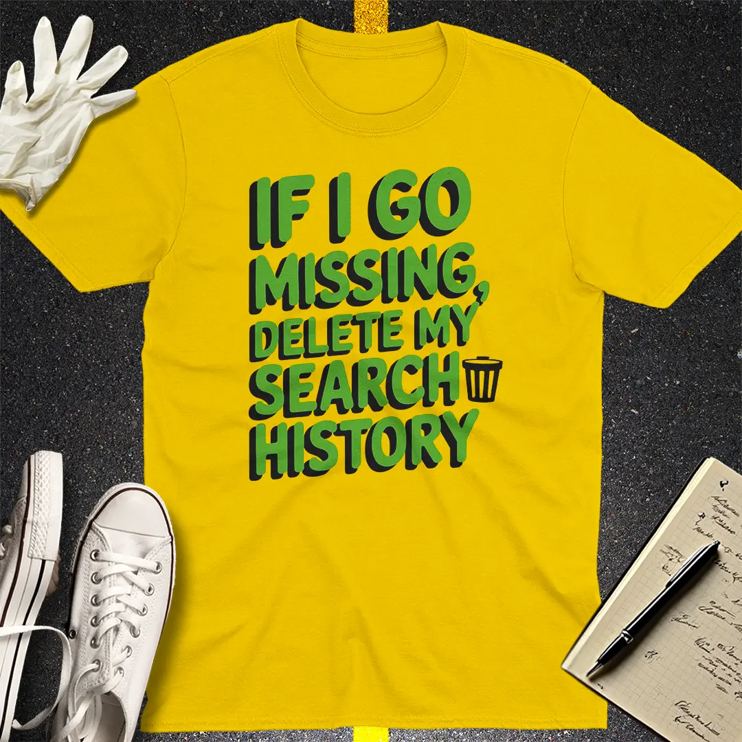 Delete My Search History T-Shirt
