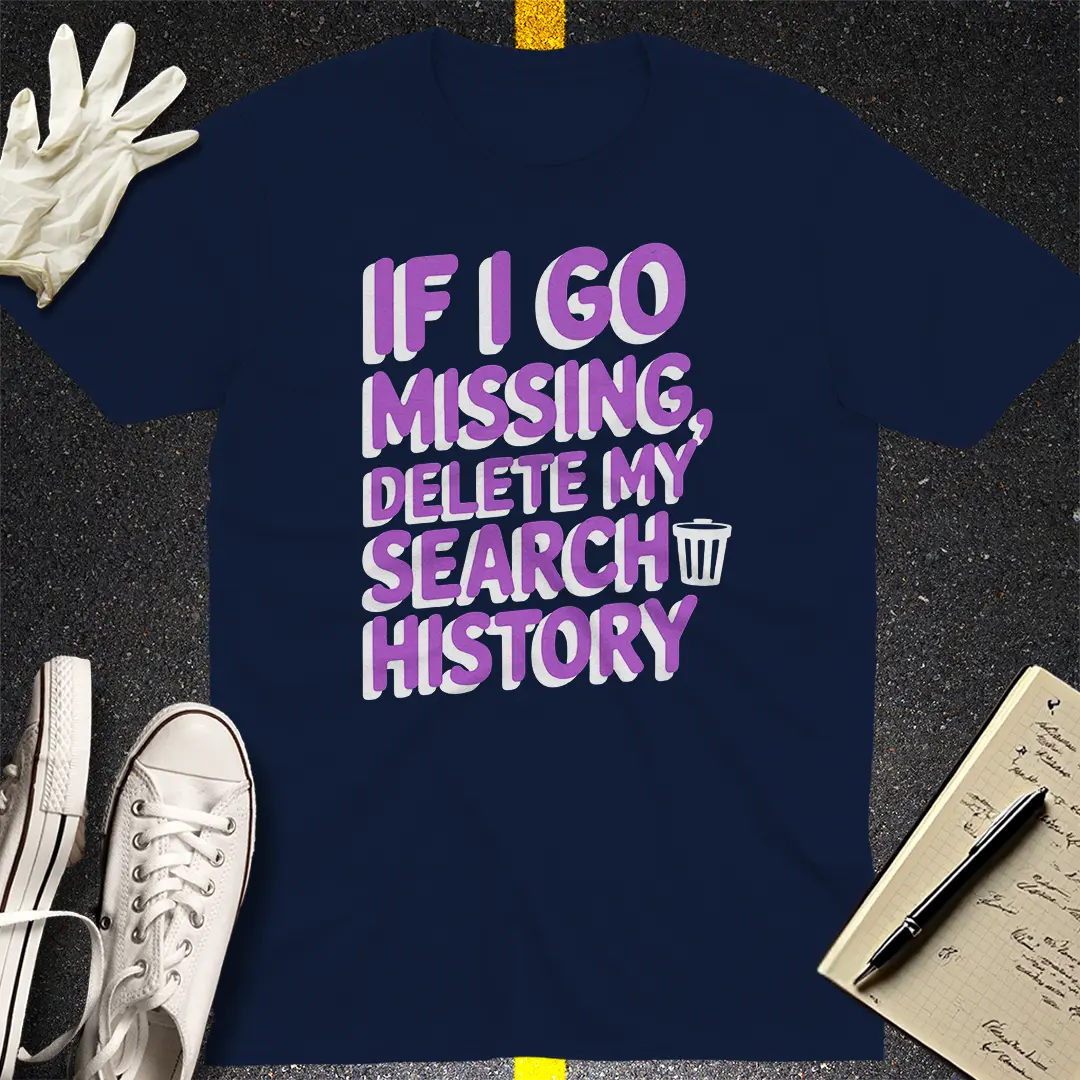 Delete My Search History T-Shirt