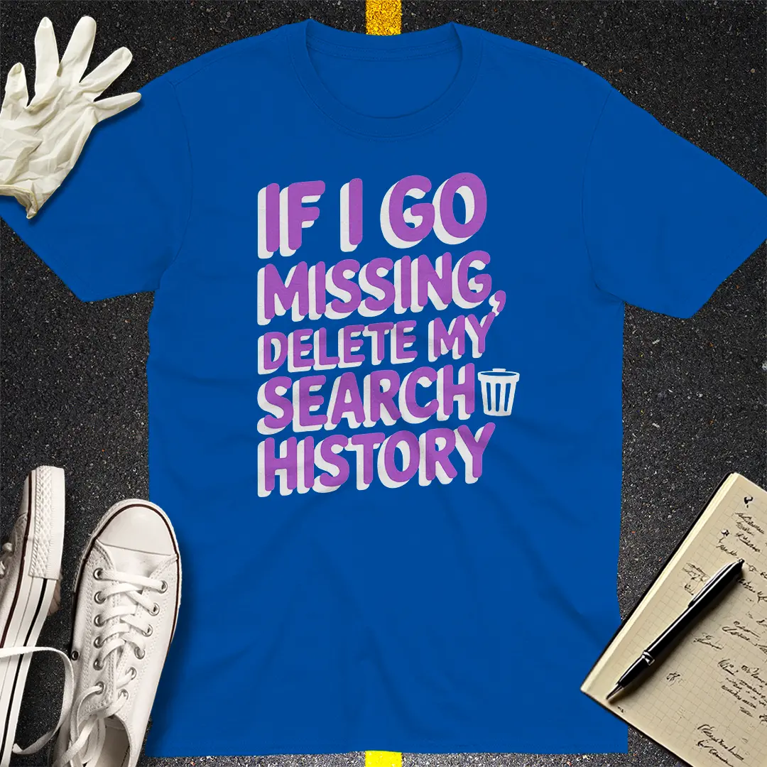 Delete My Search History T-Shirt