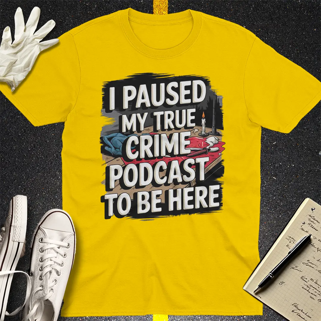 Paused for Crime T-Shirt