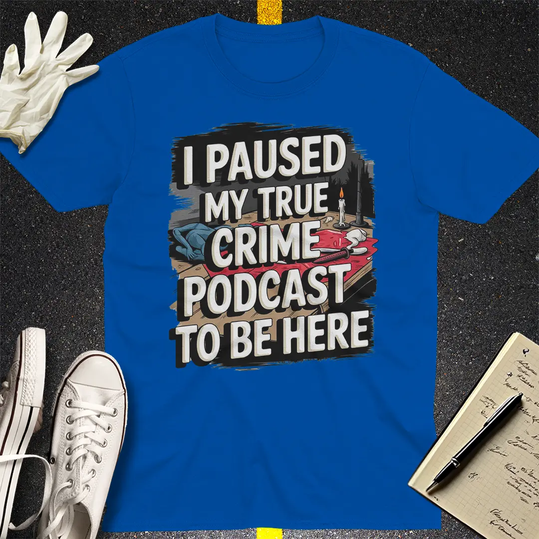 Paused for Crime T-Shirt