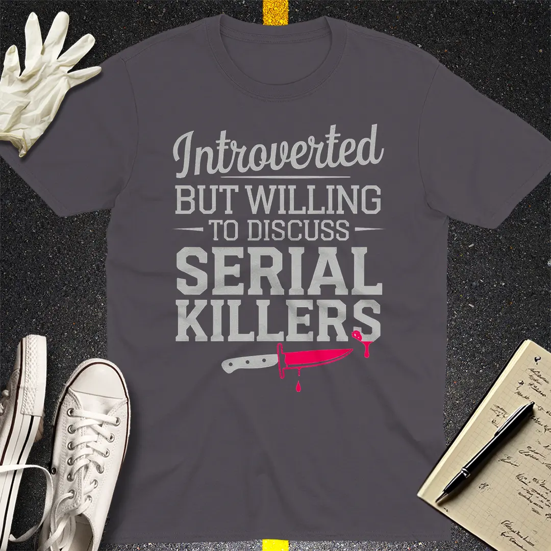 Serial Killer Talk T-Shirt Style001
