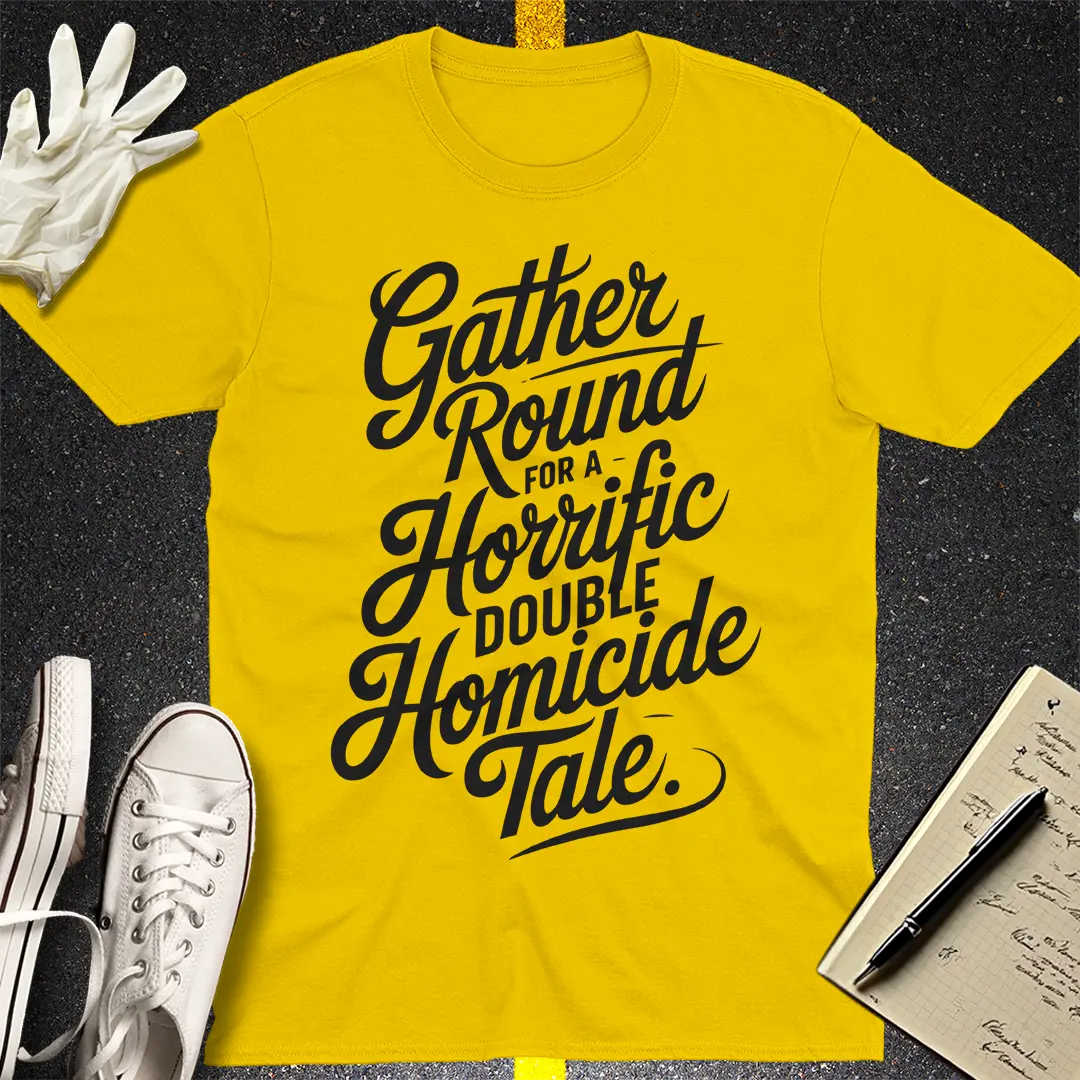 Horrific Homicide Tale T-Shirt
