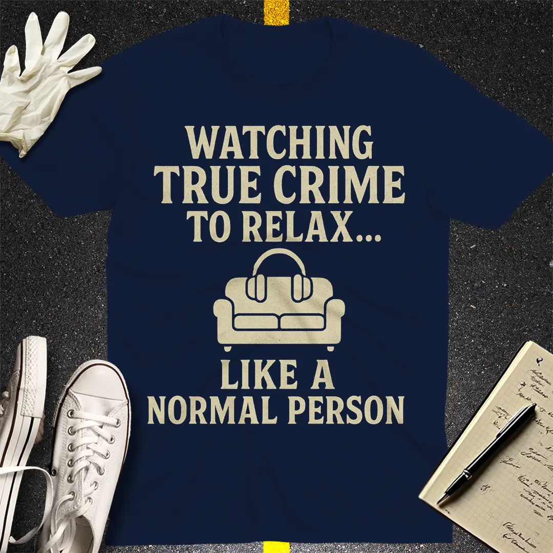 True Crime Relaxation T-Shirt