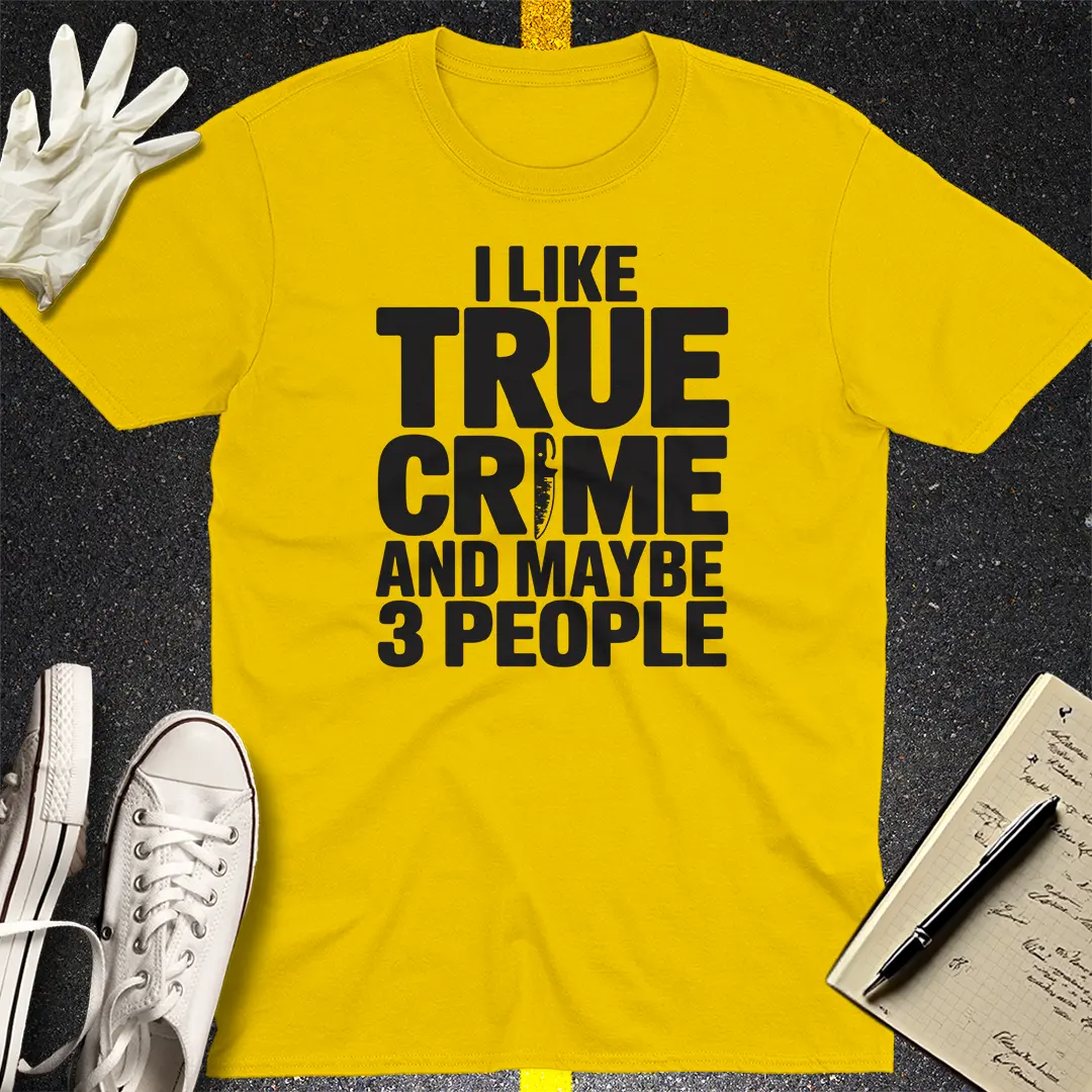 True Crime & Few Friends T-Shirt Style001