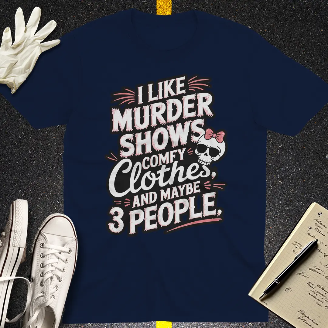 Murder Shows & Comfy Vibes T-Shirt Style001