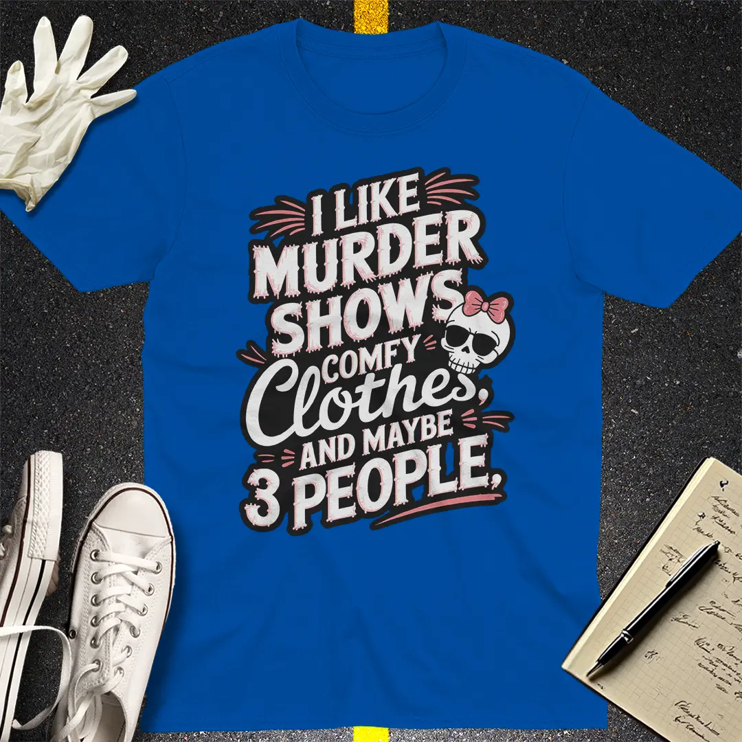 Murder Shows & Comfy Vibes T-Shirt Style001