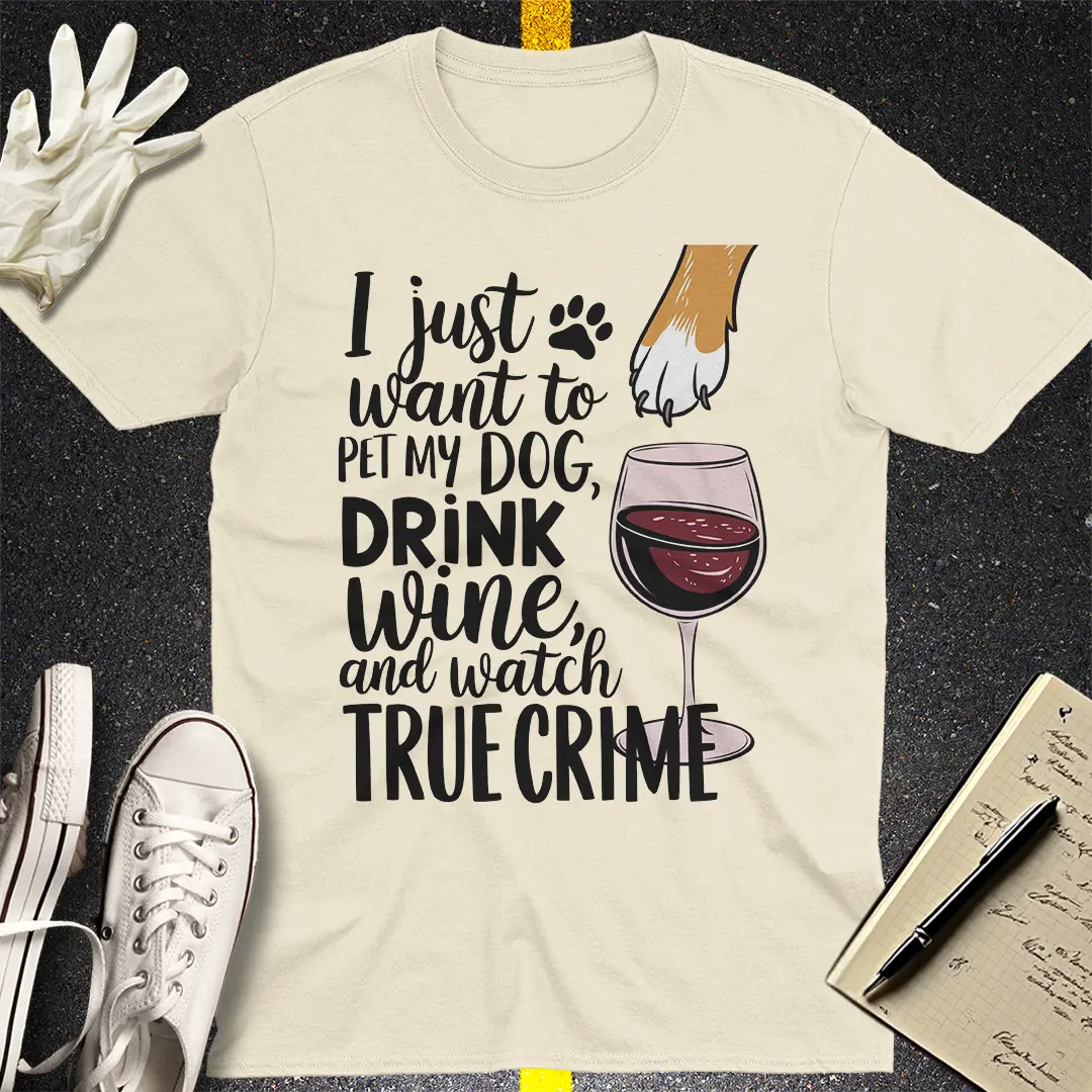 Wine, Dogs & True Crime T-Shirt