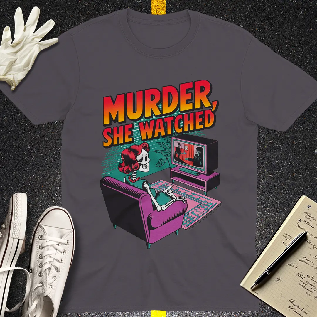 Murder She Watched T-Shirt