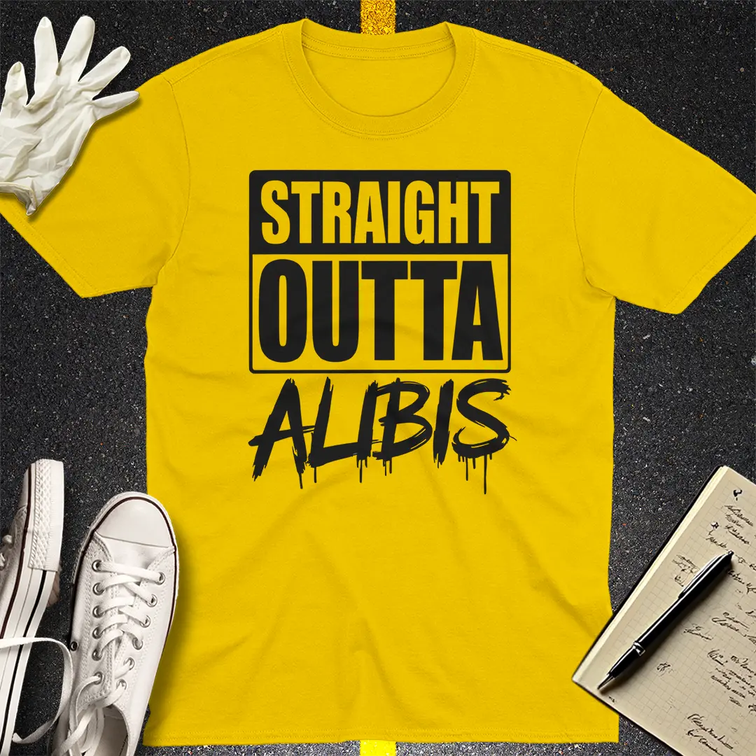 Straight Outta Alibis T-Shirt