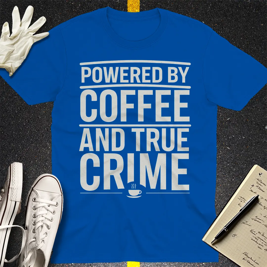 Fueled by Coffee and Crime T-Shirt Style001