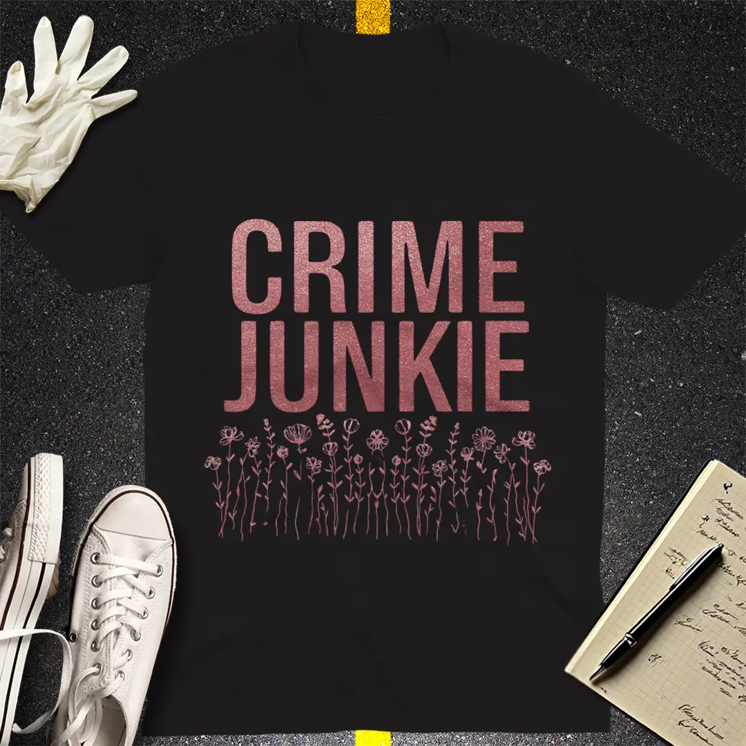 Crime Junkie T-Shirt