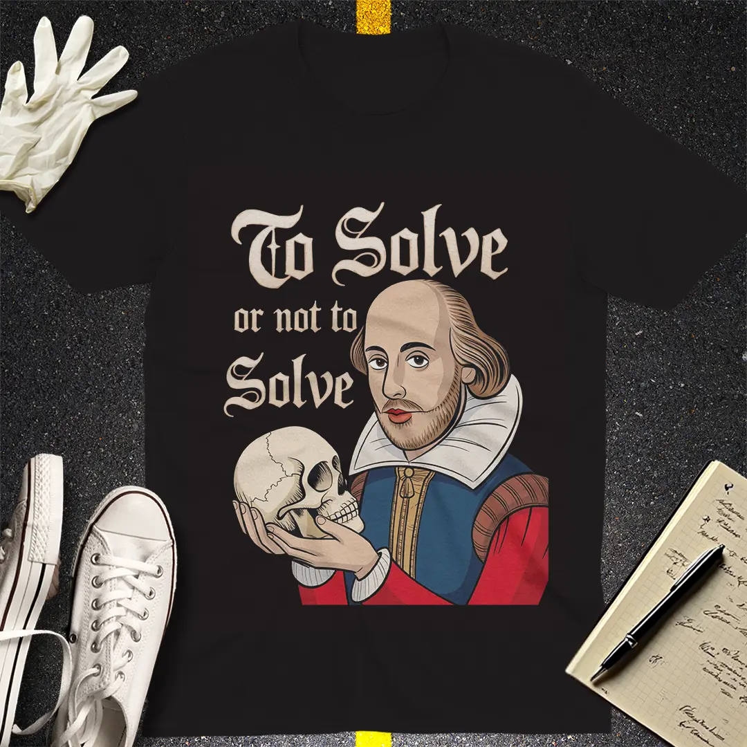 To Solve or Not To Solve T-Shirt