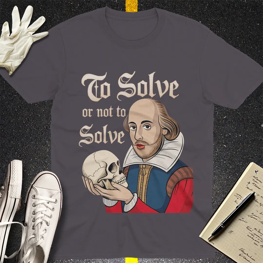 To Solve or Not To Solve T-Shirt