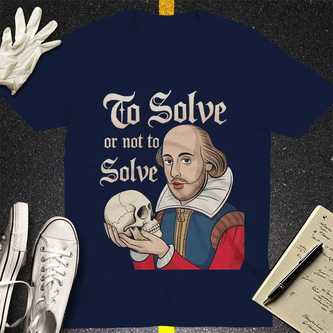 To Solve or Not To Solve T-Shirt