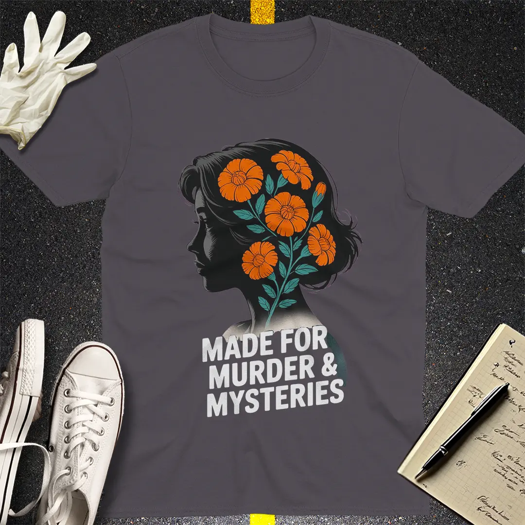 Made for Murder & Mysteries T-Shirt