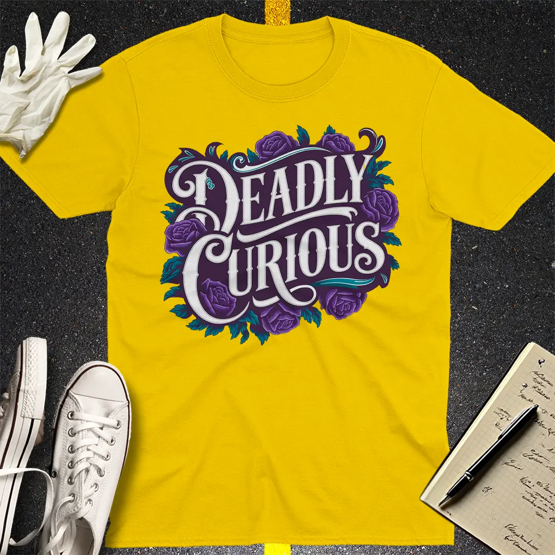 Deadly Curious T-Shirt