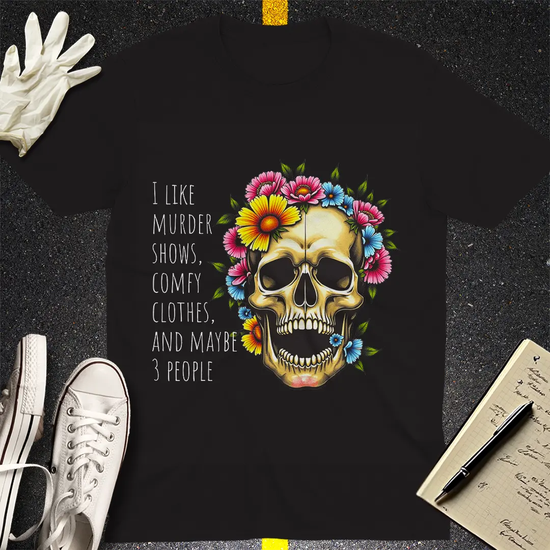 Murder Shows and Flowers T-Shirt