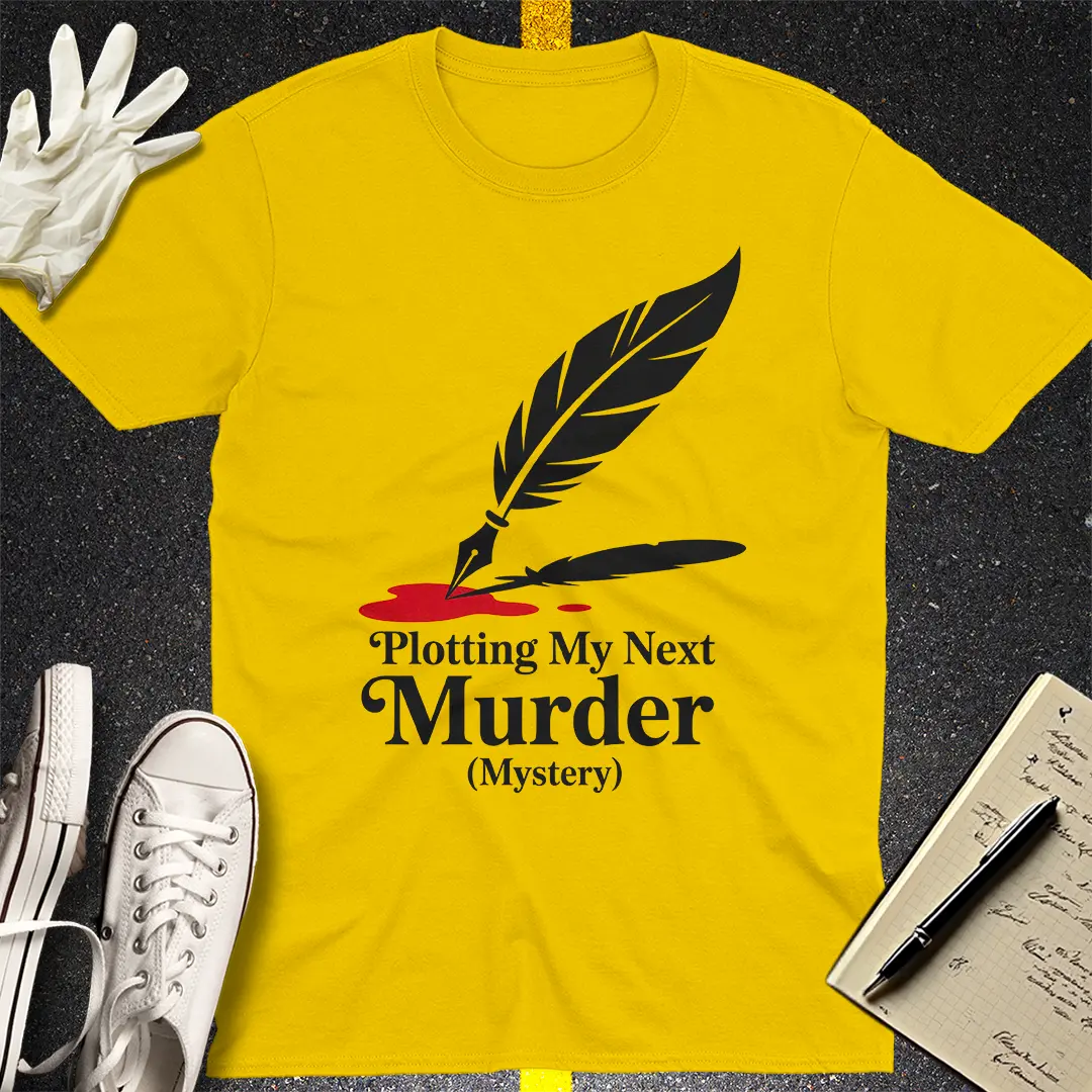 Plotting My Next Murder T-Shirt