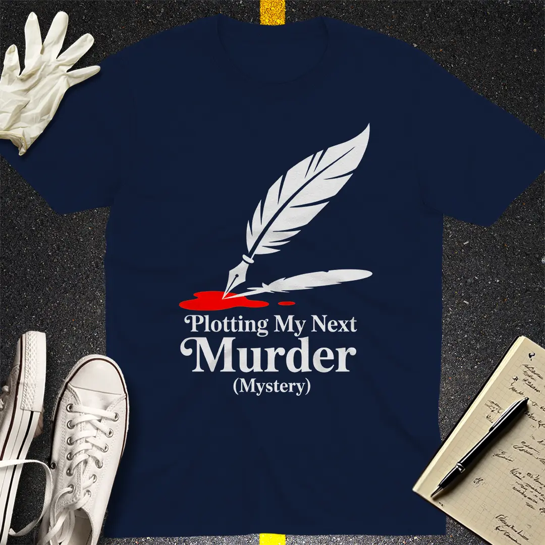 Plotting My Next Murder T-Shirt