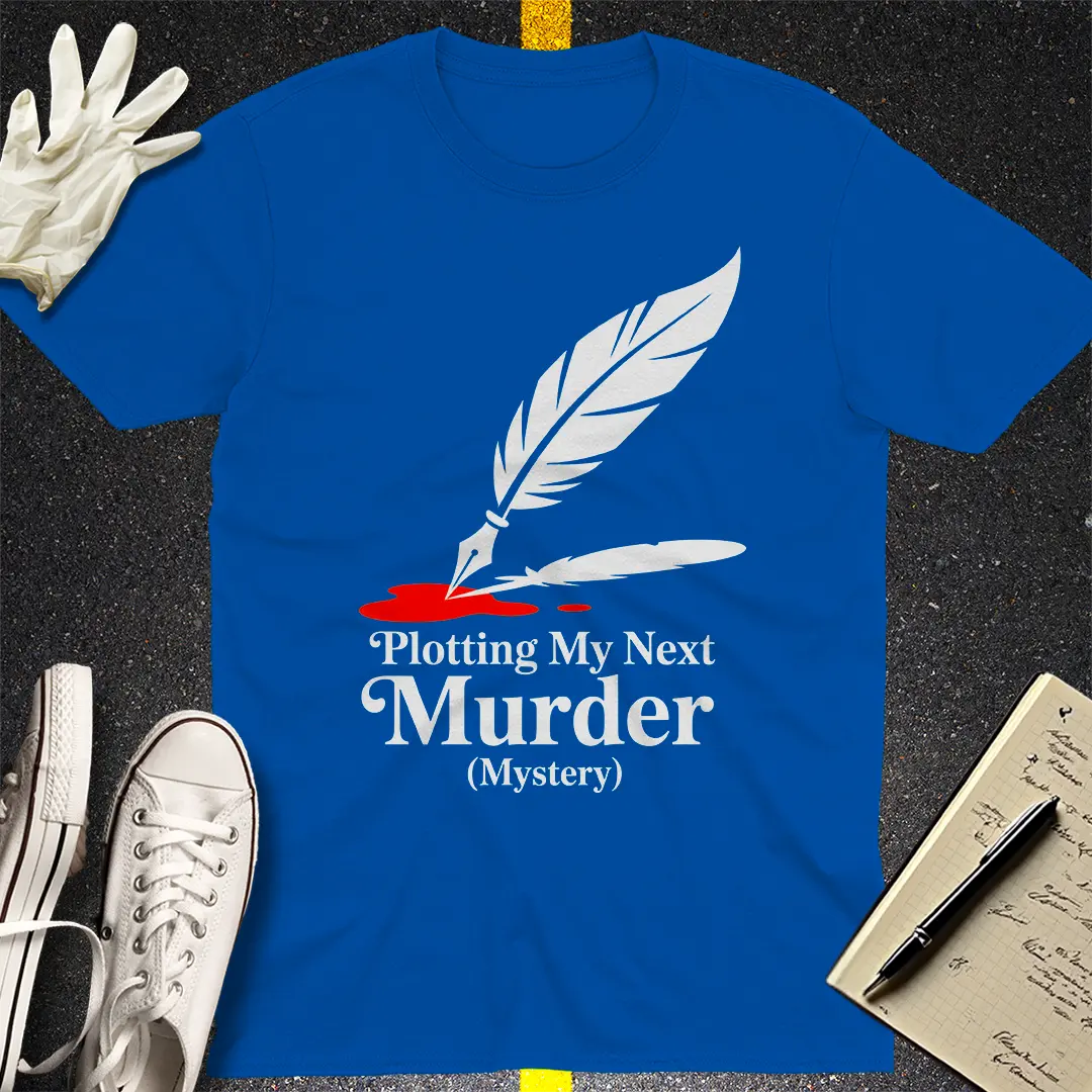 Plotting My Next Murder T-Shirt