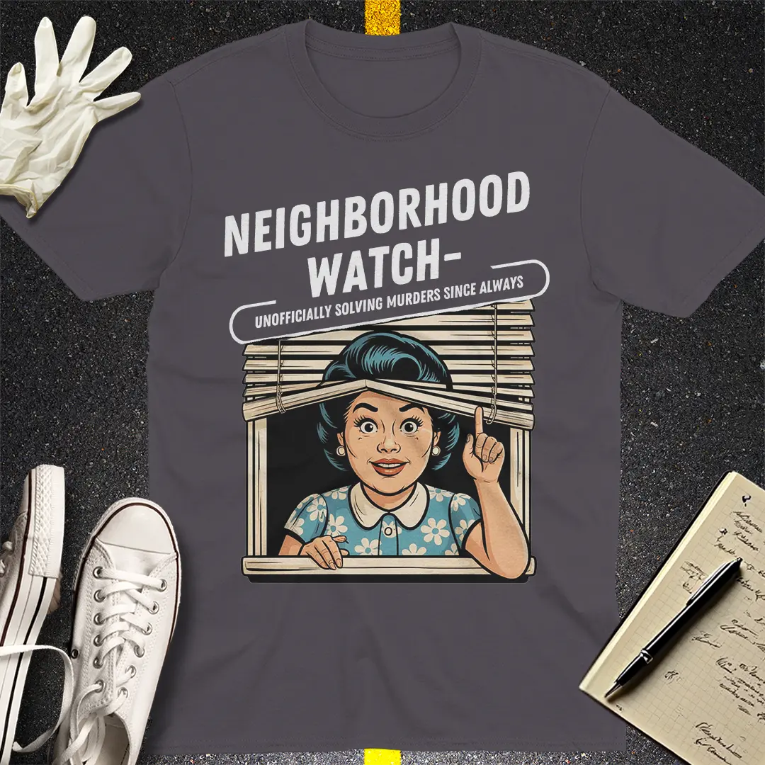 Neighborhood Watch T-Shirt
