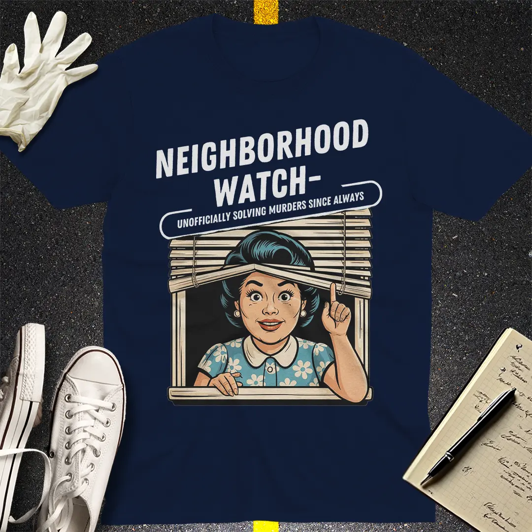 Neighborhood Watch T-Shirt