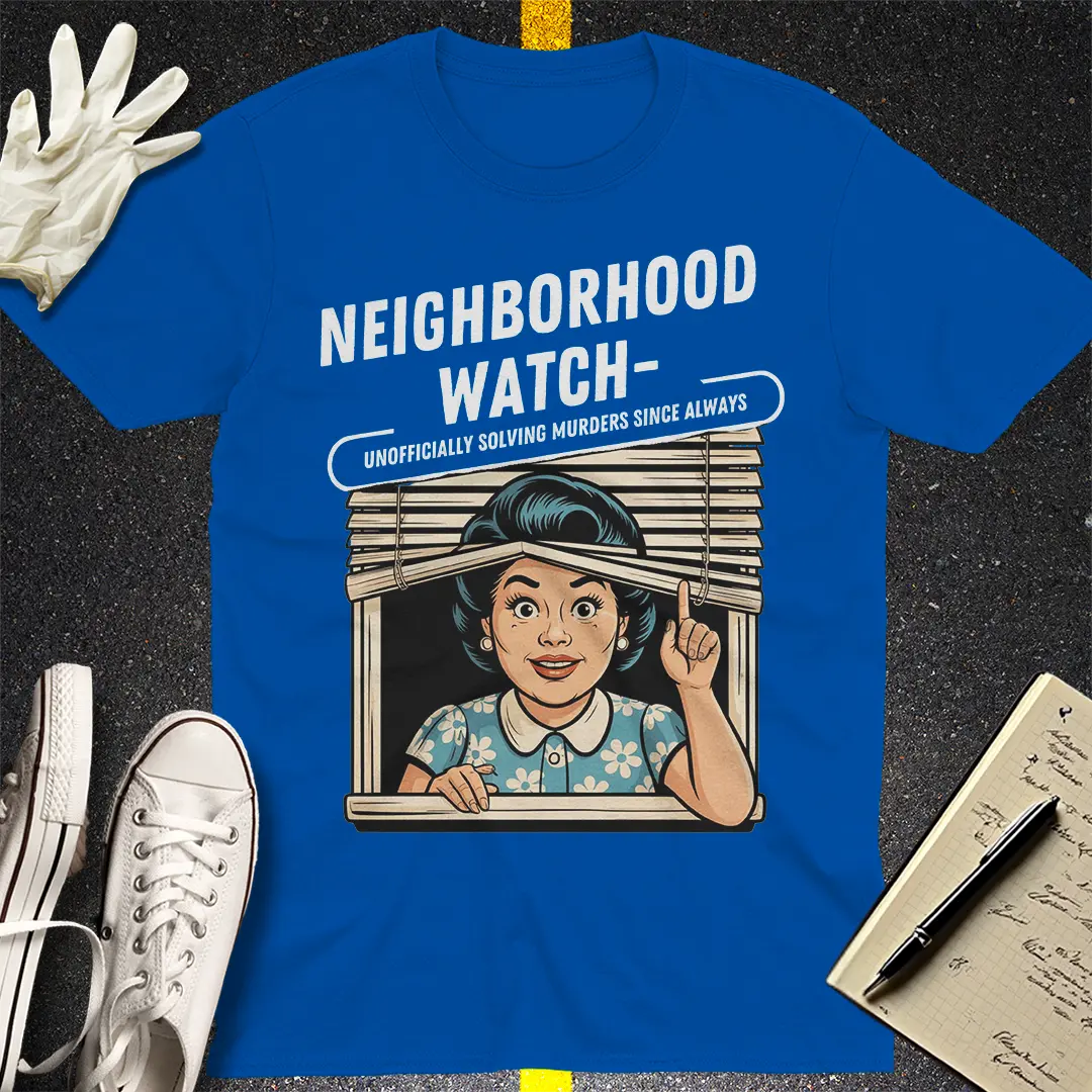 Neighborhood Watch T-Shirt
