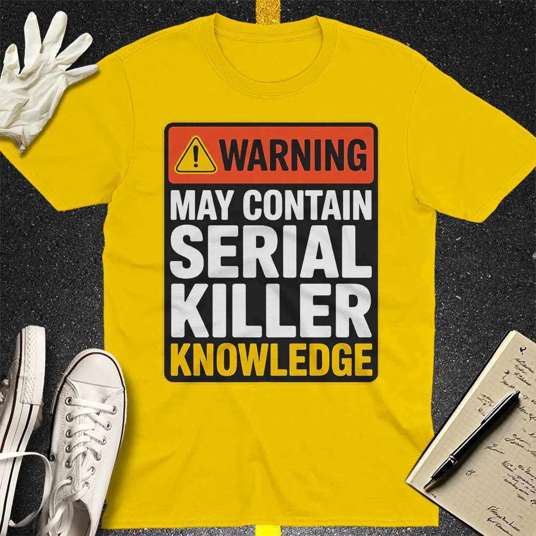 Serial Killer Knowledge T-Shirt Style001