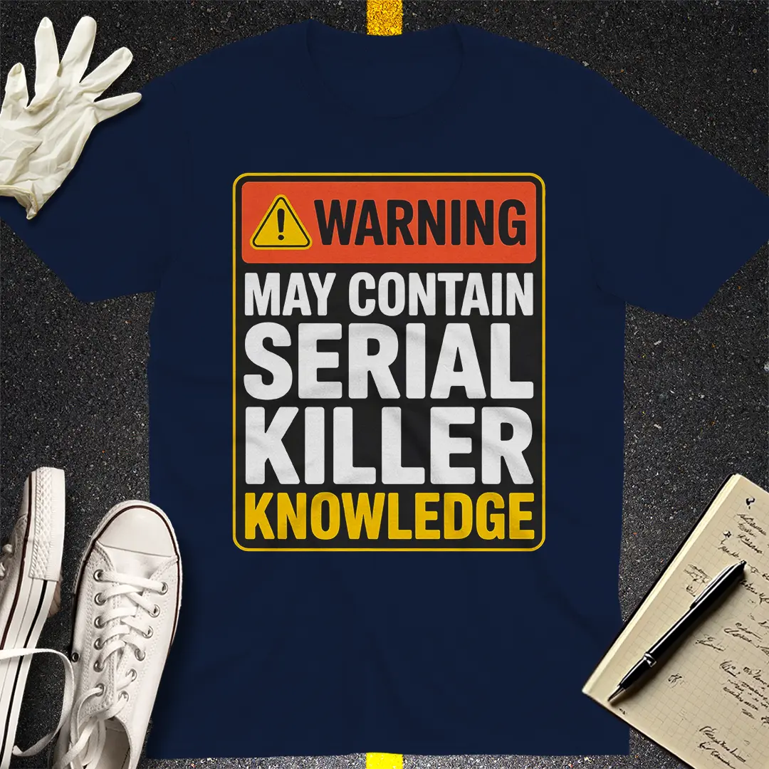 Serial Killer Knowledge T-Shirt Style001