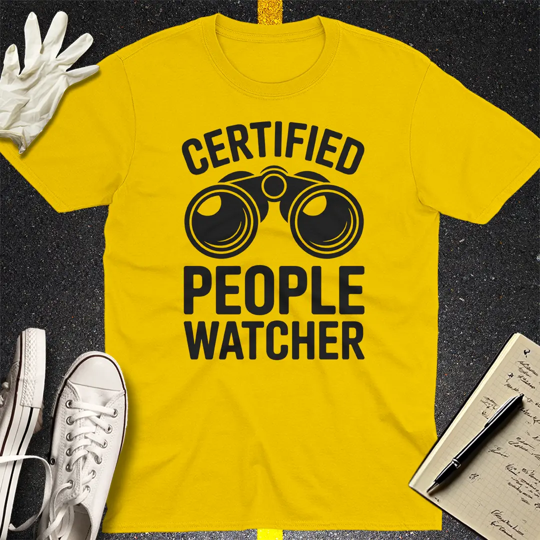 Certified People Watcher T-Shirt