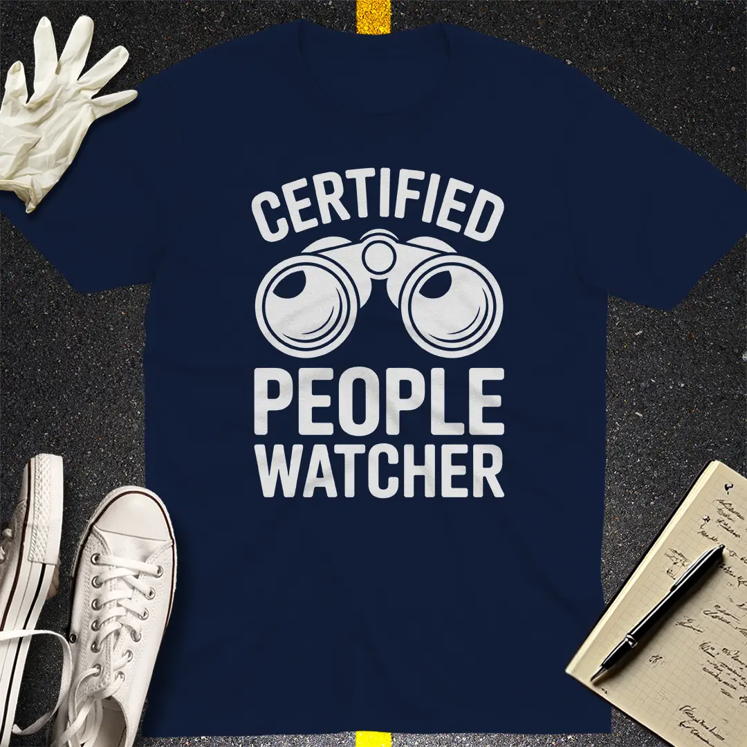 Certified People Watcher T-Shirt