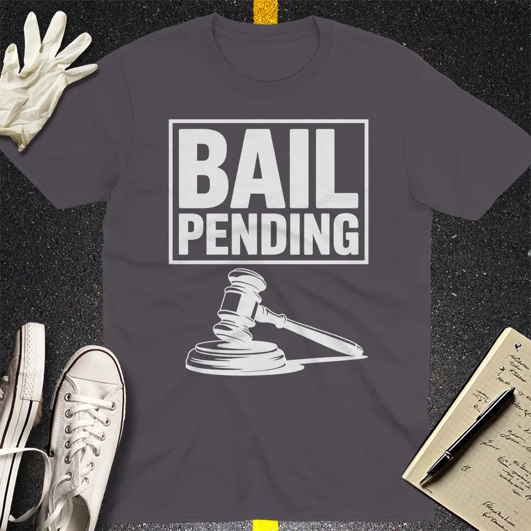 Bail Pending T-Shirt