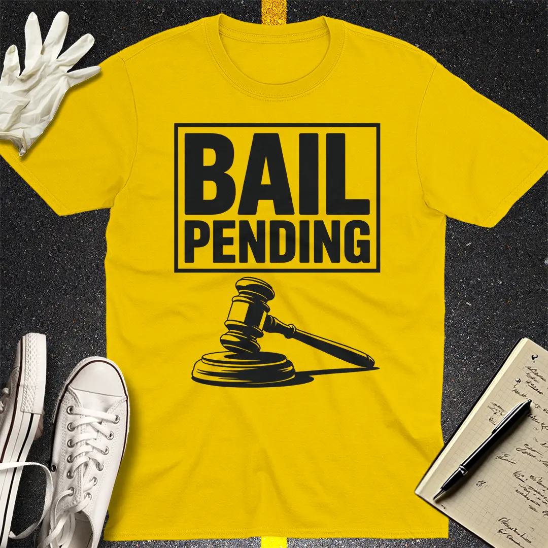 Bail Pending T-Shirt