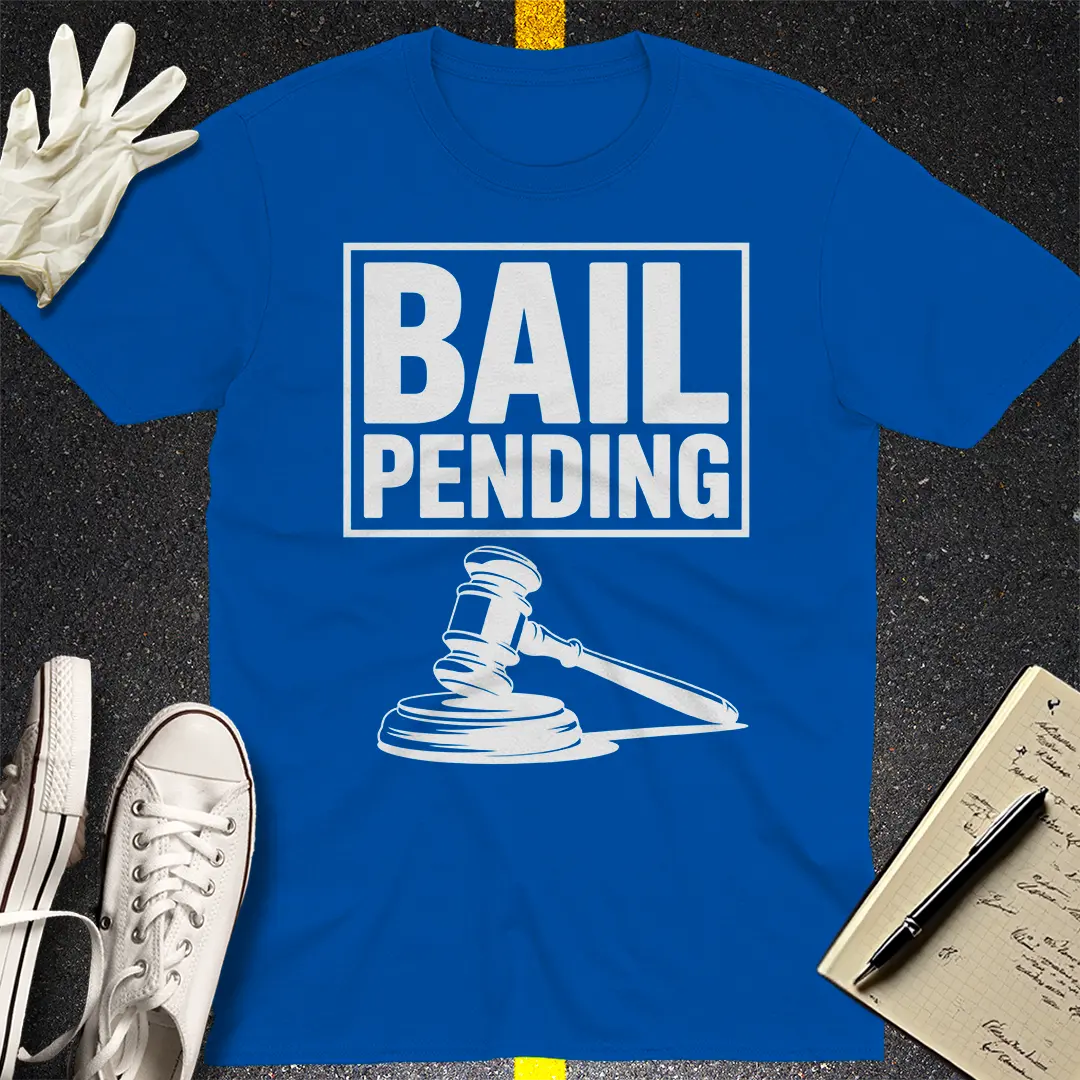 Bail Pending T-Shirt