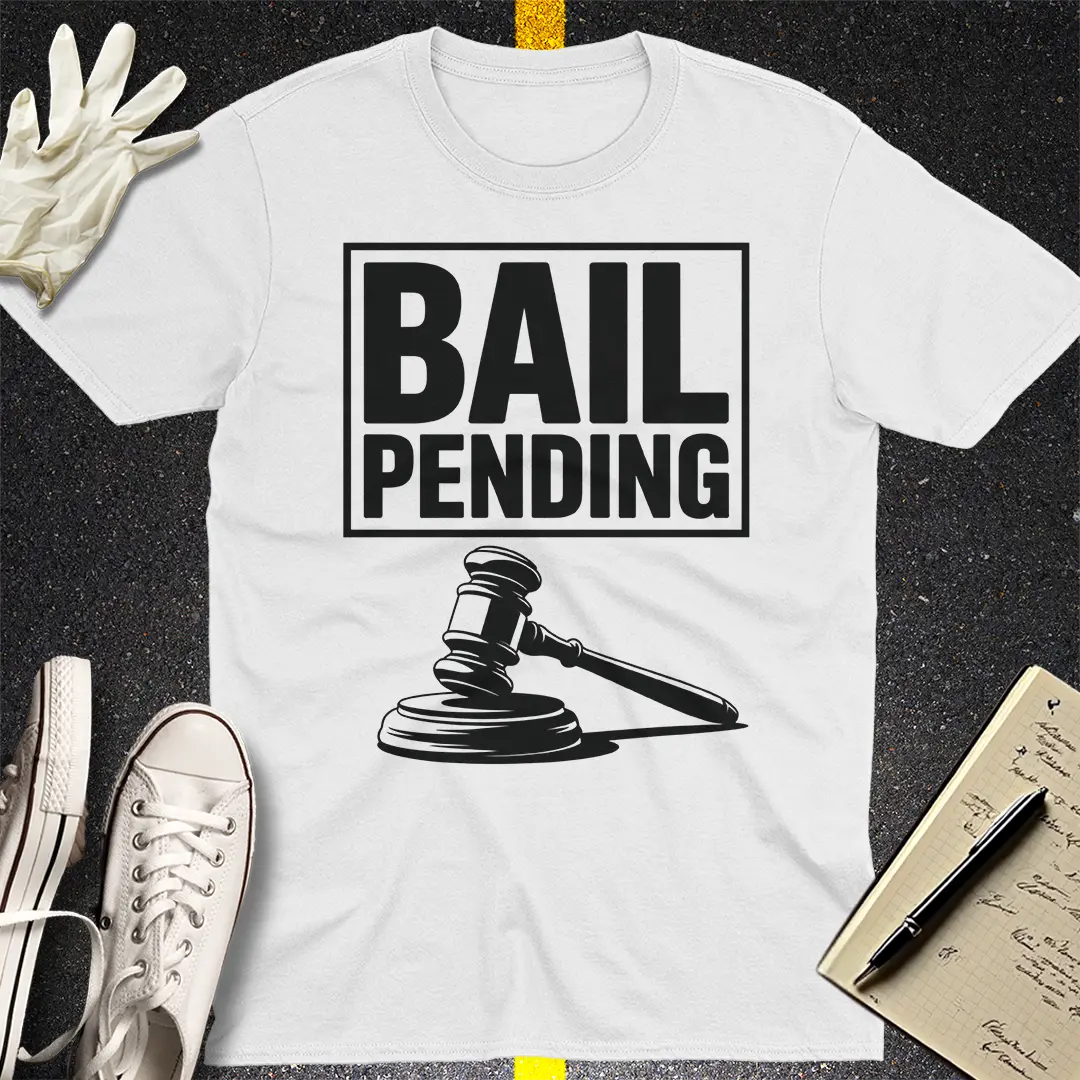 Bail Pending T-Shirt