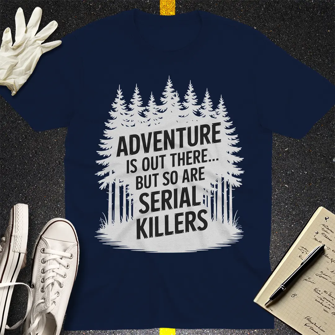 Serial Killer Adventure T-Shirt