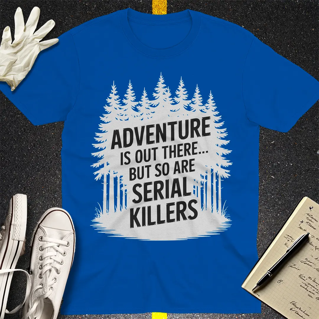 Serial Killer Adventure T-Shirt