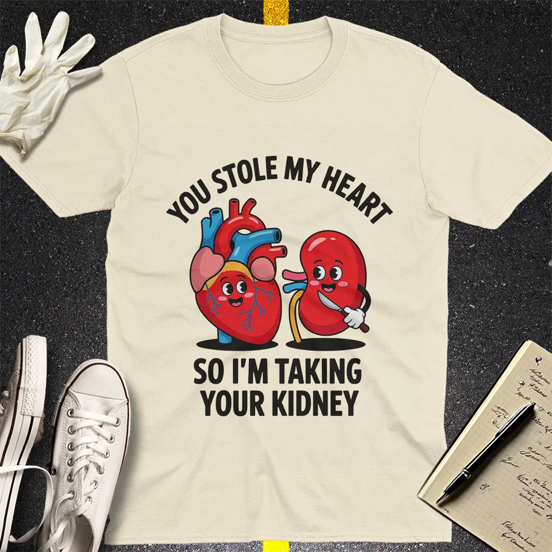 Stolen Heart, Taken Kidney T-Shirt